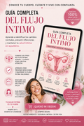 Todo Sobre los Flujos de la Zona Íntima Femenina: Identifica, Previene y Actúa